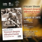 Lansarea volumulului Zvonuri despre sfârșitul lumii. București 1944-1953. Stelian Tănase