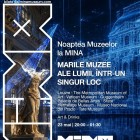 Noaptea Muzeelor la MINA: Marile muzee ale lumii, intr-un singur loc