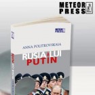 Rusia lui Putin de Anna Politkovskaia